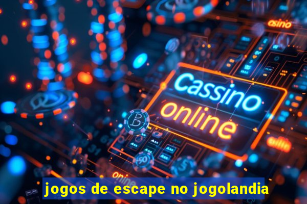 jogos de escape no jogolandia